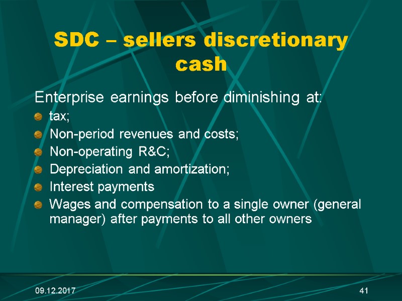 09.12.2017 41 SDC – sellers discretionary cash Enterprise earnings before diminishing at: tax; Non-period